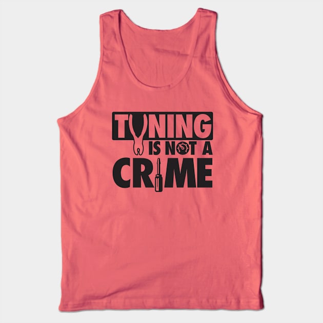 Tuning is not a crime Tank Top by nektarinchen